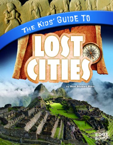 Kids' Guide to Lost Cities (Edge Books) (9781429660099) by Sean Stewart Price