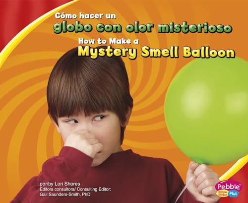 9781429661089: Cmo Hacer Un Globo Con Olor Misterioso/How to Make a Mystery Smell Balloon (Pebble Plus Bilingue: A divertirse con la ciencia/ Pebble Plus Bilingual: Hands-On Science Fun)