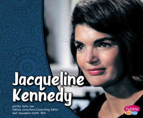 Jacqueline Kennedy/Jacqueline Kennedy (Pebble Plus Bilingual: Primeras damas/ First Ladies) (English and Spanish Edition) (9781429661119) by Lucia Tarbox Raatma
