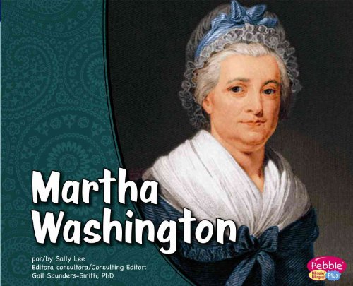 9781429661133: Martha Washington/Martha Washington (Pebble Plus Bilingual: Primeras damas / First Ladies) (Spanish and English Edition)