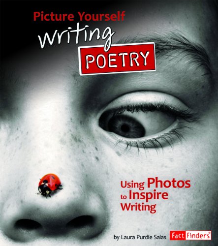 Stock image for Picture Yourself Writing Poetry : Using Photos to Inspire Writing for sale by Better World Books