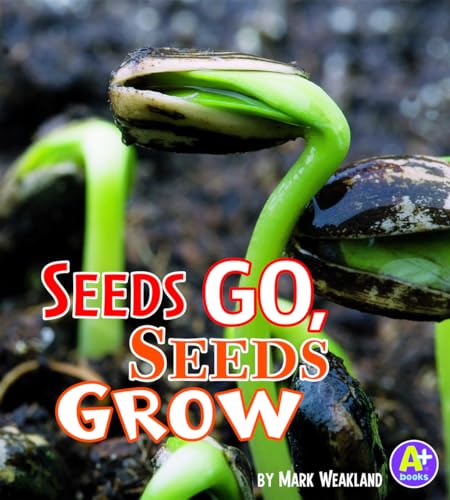 Beispielbild fr Seeds Go, Seeds Grow (Science Starts) zum Verkauf von Your Online Bookstore