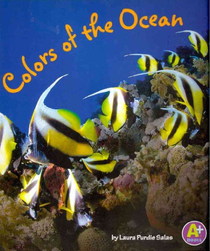 Colors of the Ocean (A+ Books: Colors All Around) (9781429661553) by Laura Purdie Salas