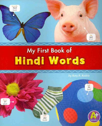 Beispielbild fr My First Book of Hindi Words (A+ Books: Bilingual Picture Dictionaries) (English and Hindi Edition) zum Verkauf von HPB Inc.