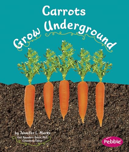 Stock image for Carrots Grow Underground (How Fruits and Vegetables Grow) for sale by Front Cover Books