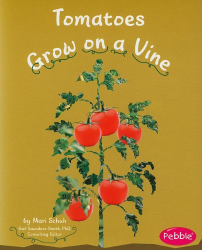 9781429661874: Tomatoes Grow on a Vine