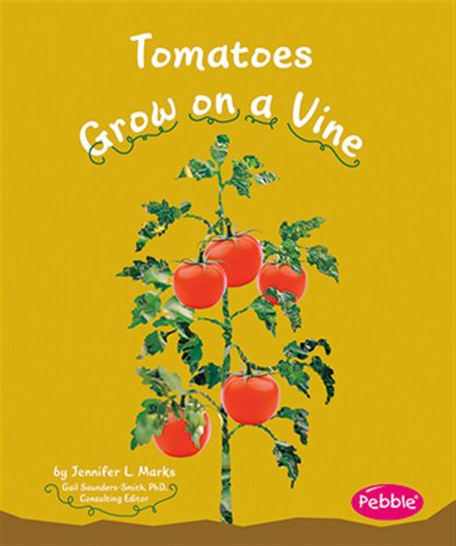 Stock image for Tomatoes Grow on a Vine (Pebble Books: How Fruits and Vegetables Grow) for sale by Ergodebooks