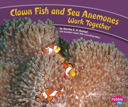 Stock image for Clown Fish and Sea Anemones Work Together (Animals Working Together) for sale by SecondSale