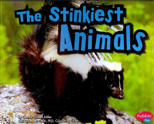 The Stinkiest Animals (Pebble Plus: Extreme Animals) (9781429662116) by Connie Colwell Miller