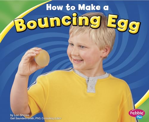 Imagen de archivo de How to Make a Bouncing Egg (Hands-On Science Fun) a la venta por SecondSale