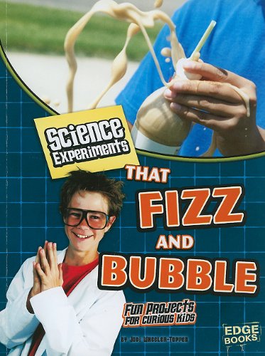 Stock image for Science Experiments That Fizz and Bubble: Fun Projects for Curious Kids (Edge Books: Kitchen Science) for sale by Once Upon A Time Books