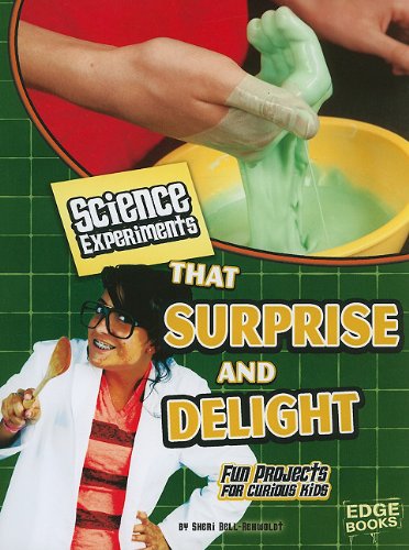 Stock image for Science Experiments That Surprise and Delight: Fun Projects for Curious Kids (Kitchen Science) for sale by HPB-Movies