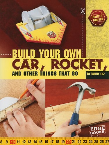 Imagen de archivo de Build Your Own Car, Rocket, and Other Things that Go (Edge Books: Build It Yourself) a la venta por Jenson Books Inc