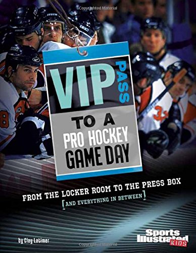 9781429662864: Vip Pass to a Pro Hockey Game Day: From the Locker Room to the Press Box (And Everything in Between) (Sports Illustrated Kids: Game Day)