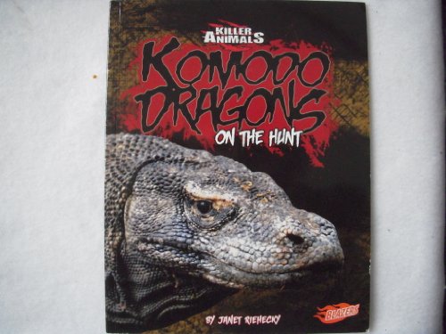 Stock image for Komodo Dragons [Scholastic] : On the Hunt for sale by Better World Books