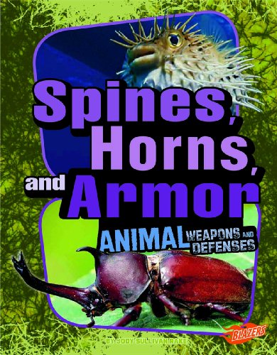 Beispielbild fr Spines, Horns, and Armor : Animal Weapons and Defenses zum Verkauf von Better World Books