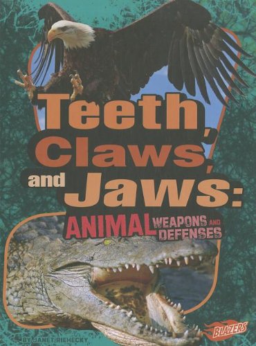 9781429665063: Teeth, Claws, and Jaws: Animal Weapons and Defenses (Blazers: Animal Weapons and Defenses)