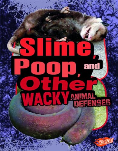 9781429665094: Slime, Poop, and Other Wacky Animal Defenses (Animal Weapons and Defenses)