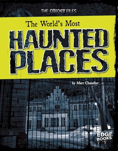 The World's Most Haunted Places (Edge Books) (9781429665186) by Chandler, Matt