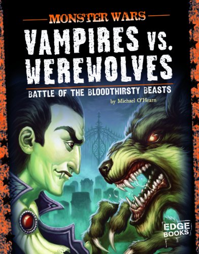 9781429665216: Vampires vs. Werewolves; Battle of the Bloodthirsty Beasts (Edge Books)