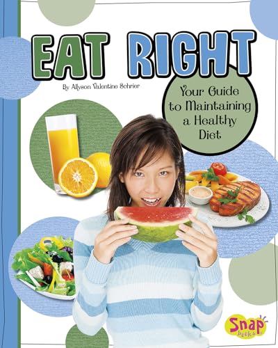 Beispielbild fr Eat Right : Your Guide to Maintaining a Healthy Diet zum Verkauf von Better World Books: West