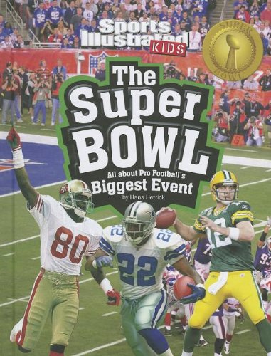 Stock image for The Super Bowl: All about Pro Football's Biggest Event (Sports Illustrated Kids) for sale by HPB-Diamond