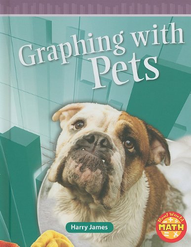 Graphing with Pets (Real World Math - Level 5) (9781429666183) by Harry James