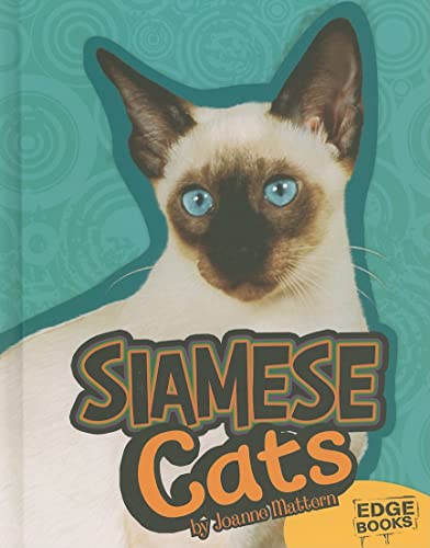 Siamese Cats (Edge Books: All About Cats) (9781429666350) by Joanne Mattern