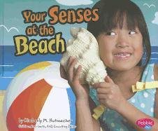 9781429666633: Your Senses at the Beach (Pebble Plus: Out and about with Your Senses)