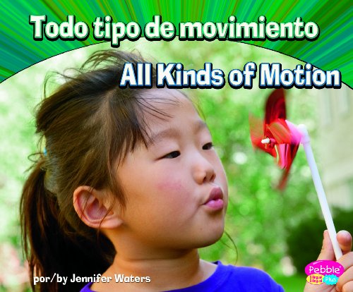 Todo tipo de movimiento/All Kinds of Motion (Pebble Plus Bilingual) (Spanish and English Edition) (9781429669054) by Jennifer Waters