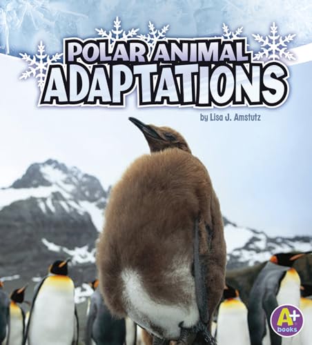 9781429670319: Polar Animal Adaptations (Amazing Animal Adaptations) (A+ Books: Amazing Animal Adaptations)