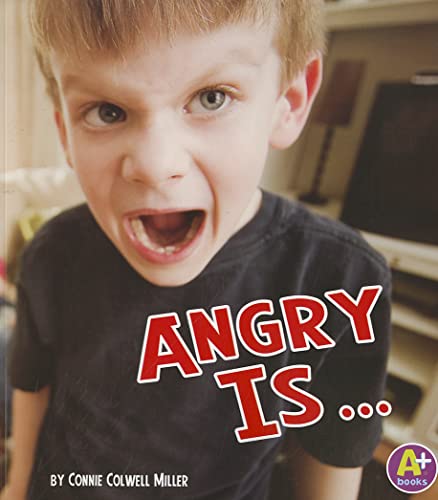 9781429670449: Angry is.... (Know Your Emotions)
