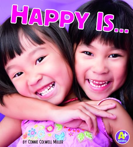 9781429670517: Happy is ... (Know Your Emotions) (A+ Books: Know Your Emotions)