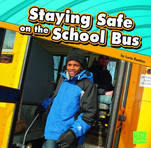 Staying Safe on the School Bus (First Facts) (9781429671996) by Raatma, Lucia