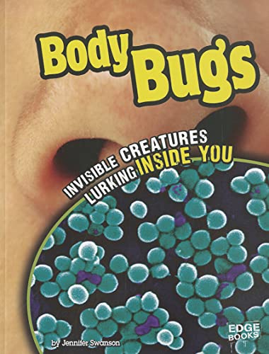 Beispielbild fr Body Bugs : Invisible Creatures Lurking Inside You zum Verkauf von Better World Books