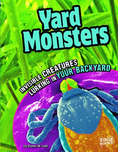 9781429672771: Yard Monsters: Invisible Creatures Lurking in Your Backyard (Edge Books. Tiny Creepy Creatures)