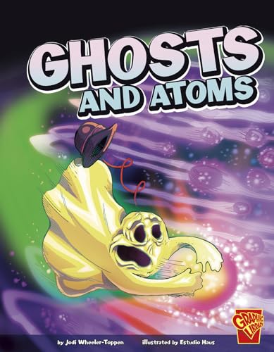 Stock image for Ghosts and Atoms (Graphic Library; Monster Science) for sale by Books Unplugged