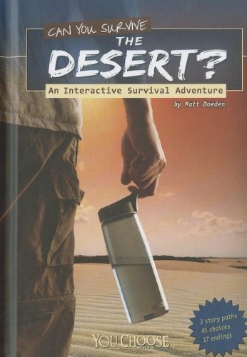 Can You Survive the Desert?: An Interactive Survival Adventure (You Choose: Survival) (9781429675437) by Doeden, Matt