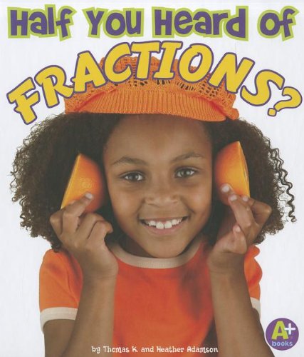 Imagen de archivo de Half You Heard of Fractions? a la venta por Better World Books