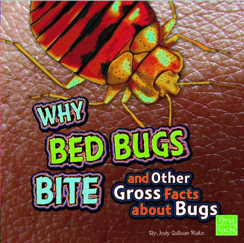 9781429676120: Why Bed Bugs Bite and Other Gross Facts about Bugs (First Facts: Gross Me Out)