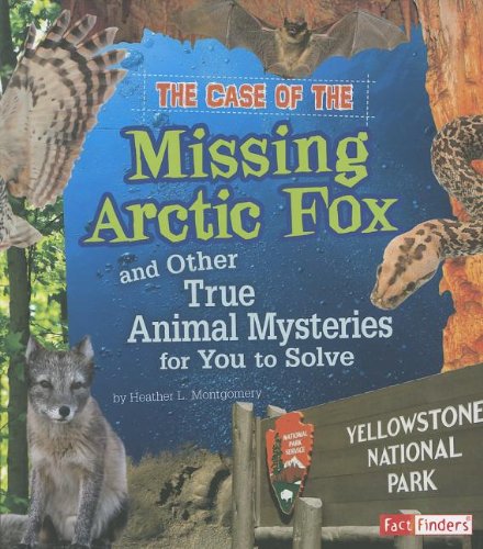 Beispielbild fr The Case of the Missing Arctic Fox and Other True Animal Mysteries for You to Solve zum Verkauf von ThriftBooks-Atlanta