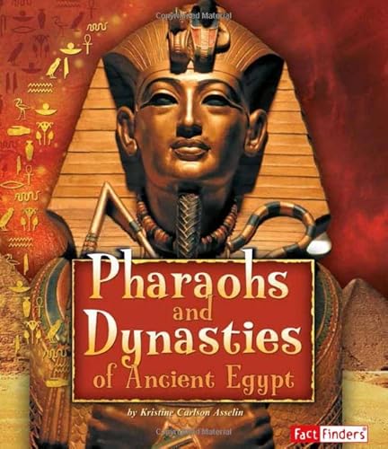 9781429676311: Pharaohs and Dynasties of Ancient Egypt (Fact Finders, Ancient Egyptian Civilization)