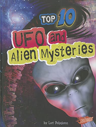 Imagen de archivo de Top 10 UFO and Alien Mysteries (Top 10 Unexplained) a la venta por Your Online Bookstore
