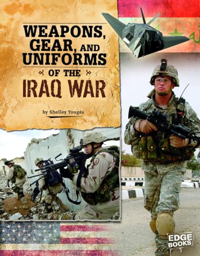 Beispielbild fr Weapons, Gear, and Uniforms of the Iraq War zum Verkauf von Better World Books