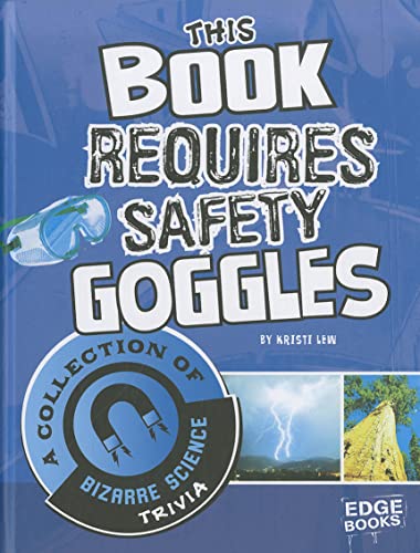 Imagen de archivo de This Book Requires Safety Goggles: A Collection of Bizarre Science Trivia (Super Trivia Collection) a la venta por WorldofBooks