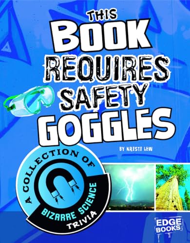 9781429676540: This Book Requires Safety Goggles: A Collection of Bizarre Science Trivia (Edge Books: Super Trivia Collection)
