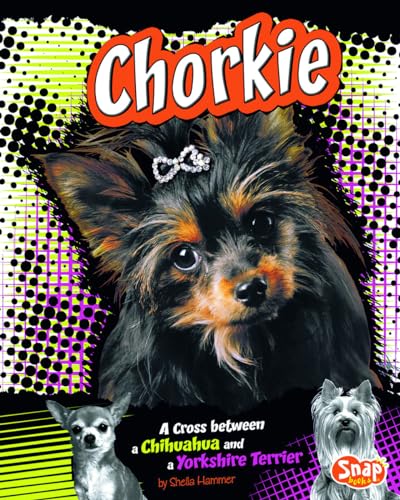 Imagen de archivo de Chorkie: A Cross Between a Chihuahua and a Yorkshire Terrier a la venta por ThriftBooks-Dallas