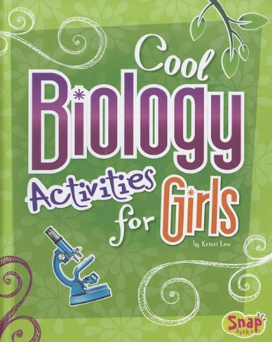 Imagen de archivo de Cool Biology Activities for Girls (Girls Science Club) a la venta por More Than Words