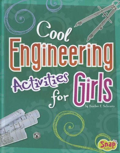 Stock image for Cool Engineering Activities for Girls for sale by Better World Books: West