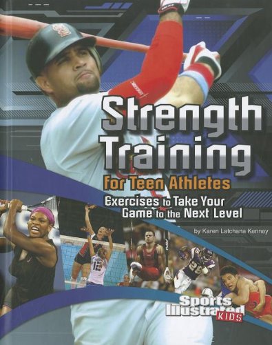 

Strength Training for Teen Athletes: Exercises to Take Your Game to the Next Level (Sports Training Zone)